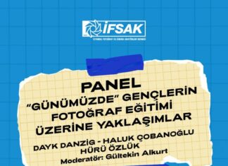“Günümüzde Gençlerin Fotoğraf Eğitimi Üzerine Yaklaşımlar” Panel – İFSAK 66. Sezon Açılış Etkinlikleri Kapsamında